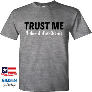 Kaos QUOTE |  TRUST ME I AM A NUTRITIONIS