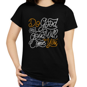 Kaos Motivasi - Do Good And Good Will To Come You