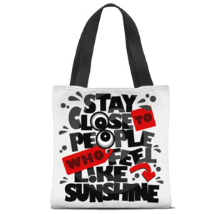 Tas Tote Fullprint STAY CLOSE TO PEOPLE WHO FEEL LIKE SUNSHINE 2