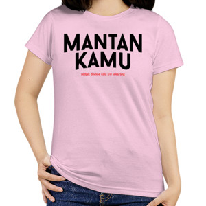 Kaos Mantan Kamu - Sedjak Doeloe Kala  