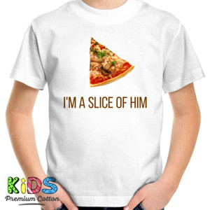 Kaos Pizza I am a slice of him Kid