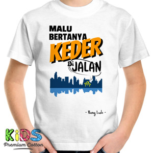 Kaos Malu Bertanya KEDER Di Jalan (light)