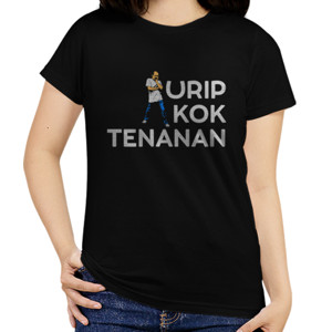 Kaos URIP KOK TENANAN