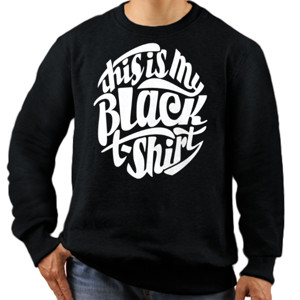 Jaket Sweater THIS IS MY BLACK TSHIRT