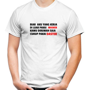 Kaos DIRUMAH AJA PAKAI DASTER YA