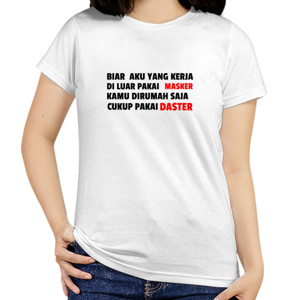 Kaos DIRUMAH AJA PAKAI DASTER YA
