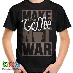 Kaos MAKE COFFEE NOT WAR