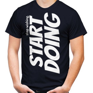 Kaos Stop Wishing, Start Doing