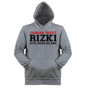 Jaket Hoodie jangan takut rizki kita akan hilang