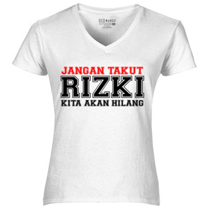 Kaos jangan takut rizki kita akan hilang