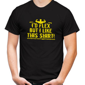 Kaos I'd Flex But I Like This Shirt!