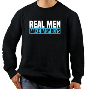 Jaket Sweater Real Men Make Baby Boys