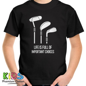 Kaos Golf Life Is Full Of Important Choices