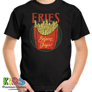 Kaos Fries Before Guys