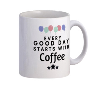Mug Every Good Day Starts with Coffee | Mug Unik 