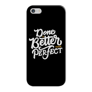 Done Is Better Than Perfect Casing HP