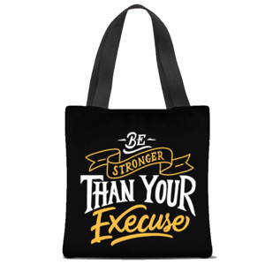 Tas Tote Fullprint Be Stronger Than Your Execuse
