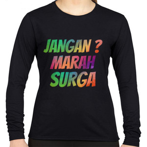 Kaos Jangan marah surga
