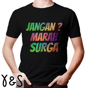 Kaos Jangan marah surga