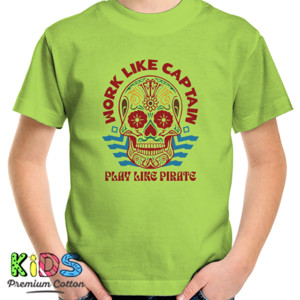 Kaos Work Like Captain - Play Like Pirate