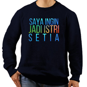 Jaket Sweater SAYA INGIN JADI ISTRI SETIA