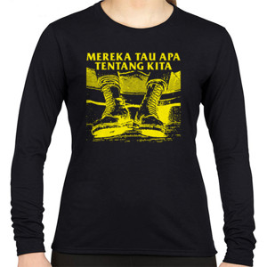 Kaos KAOS MEREKA TAU APA TENTANG KITA