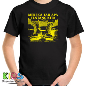 Kaos KAOS MEREKA TAU APA TENTANG KITA