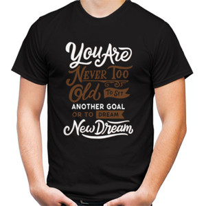 Kaos Motivasi - You Are Never Too Old To Set...