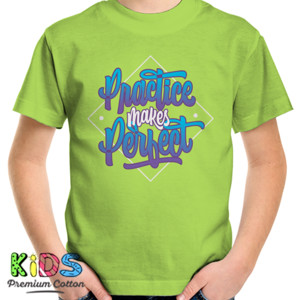 Kaos Motivasi - Practice Makes Perfect