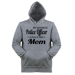Jaket Hoodie Distro My Favorite Police Officre Calls Me Mom