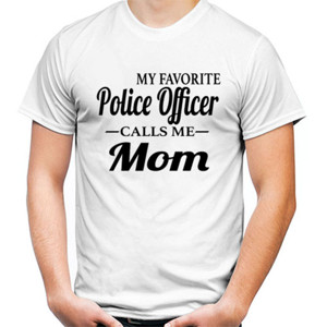 Kaos Distro My Favorite Police Officre Calls Me Mom
