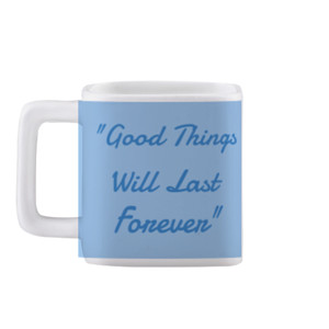 Mug Kotak Good Things Will Last Forever