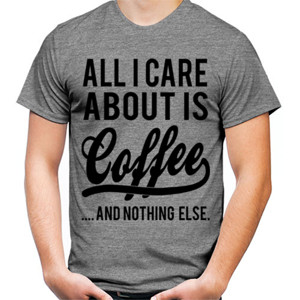 Kaos ALL I CARE ABOUT IS COFFEE