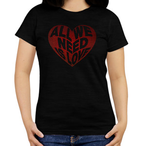 Kaos All We Need is Love - Yang Kita Perlukan Cinta