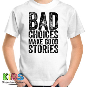 Kaos Bad Choices Make Good Stories