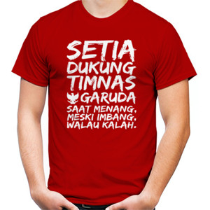 Kaos SETIA DUKUNG TIMNAS GARUDA RED 2