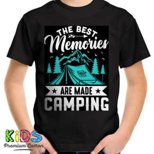 Kaos The Best Memories Are Made Camping