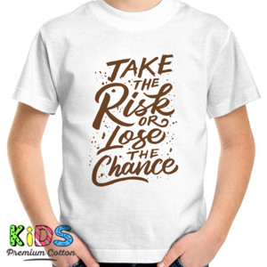 Kaos Motivasi - Take The Risk Or Lose The Chance