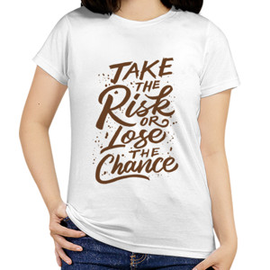 Kaos Motivasi - Take The Risk Or Lose The Chance