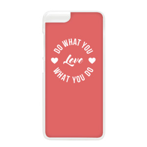 DO WHAT YOU LOVE LOVE WHAT YOU DO Casing HP