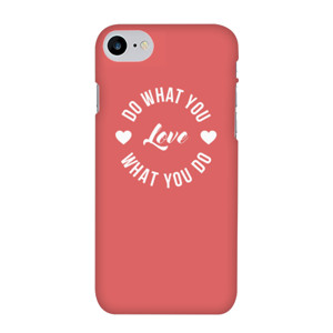 DO WHAT YOU LOVE LOVE WHAT YOU DO Casing HP