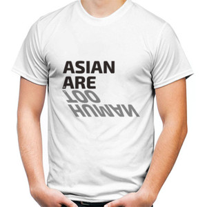 Kaos JBR : Asian Are Human Too