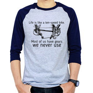 Kaos Raglan Life is like ten speed bike 