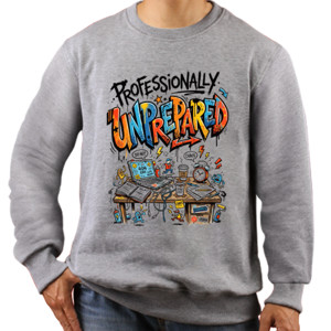Jaket Sweater Kaos Professionally Unprepared