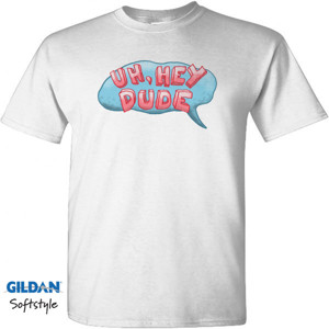 Kaos Hey Dude