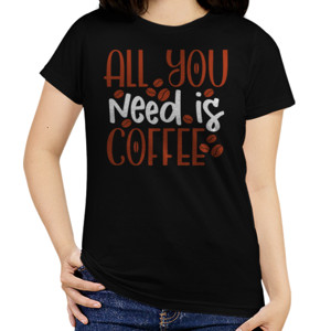 Kaos All you need is coffee