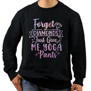 Jaket Sweater Forget Diamonds Just Give Me Yoga Pants mr73