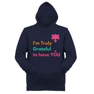 Jaket Hoodie  I am Truly Grateful to have you
