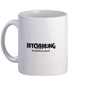 Mug Mug HITCHHIKING #SAMPAIJAUH