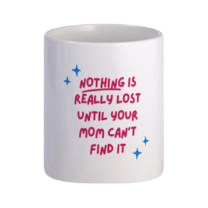 Mug Nothing is Really Lost
